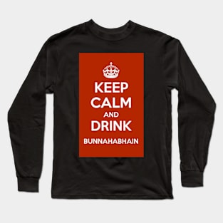 Keep Calm And Drink Bunnahabhain sticker Long Sleeve T-Shirt